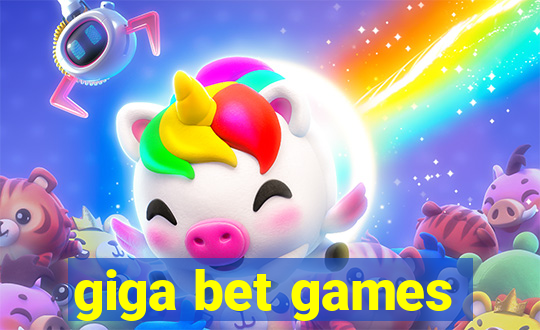 giga bet games